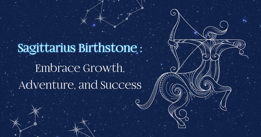 Sagittarius Birthstone : Embrace Growth, Adventure, and Success